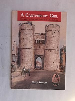 Canterbury Girl, A: Memories and Pictures of Life in a Cathedral City