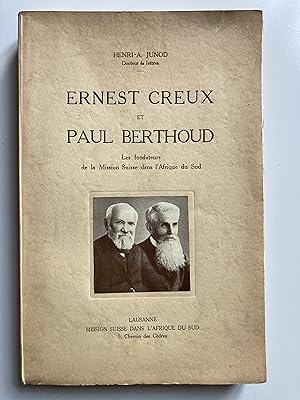 Ernest Creux et Paul Berthoud. Les fondateurs de la Mission suisse dans l'Afrique du Sud.