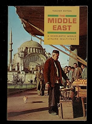 The Middle East : A Scholastic World Affairs Multi-Text ; An Introduction To The Geography, Peopl...