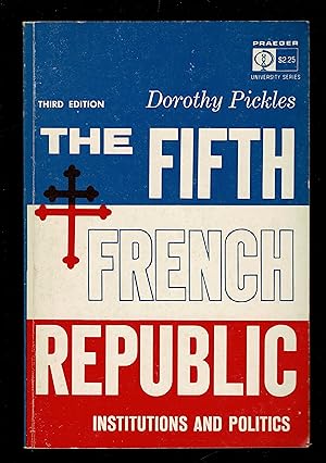 The Fifth French Republic: Institutions And Politics