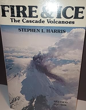 Fire & Ice: The Cascade Volcanoes ** SIGNED **