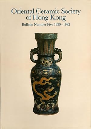 The Oriental Ceramic Society of Hong Kong Bulletin No. 5 (1980-1982)
