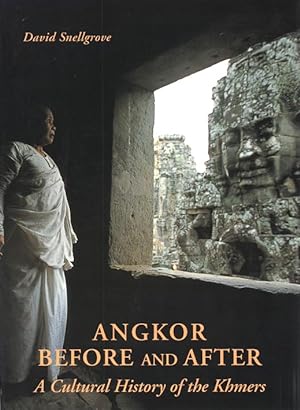 Angkor Before and After: A Cultural History of the Khmers