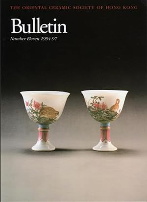 The Oriental Ceramic Society of Hong Kong Bulletin No. 11 (1994-1997)