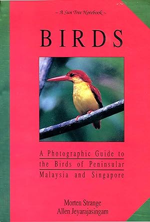 A Photographic Guide to the Birds of Peninsular Malaysia and Singapore