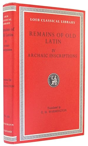 Remains of Old Latin, Volume IV, Archaic Inscriptions (Loeb Classical Library, Number 359).