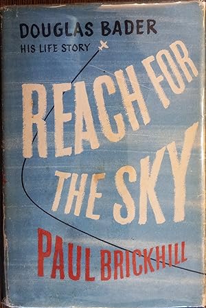 Reach for the Sky: The Story of Douglas Bader
