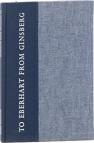 To Eberhart from Ginsberg. A Letter About Howl 1956. An Explanation by Allen Ginsberg of his publ...