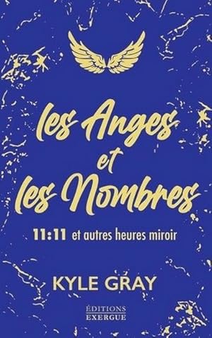 Les Anges et les Nombres 11:11 Et Autres Heures Miroir