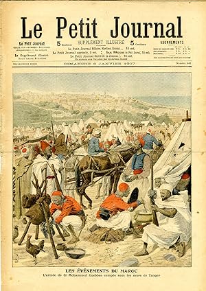 "LE PETIT JOURNAL N°842 du 6/1/1907" LES ÉVÉNEMENTS DU MAROC : L'armée de Si Mohammed Guebbas cam...