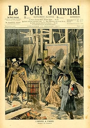 "LE PETIT JOURNAL N°848 du 17/2/1907" L'HIVER A PARIS : Autour du brasero / INCIDENT DRAMATIQUE D...