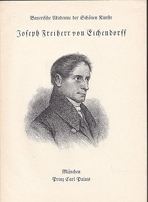 Joseph Freiherr von Eichendorff. Ausstellung zum 100. Todestag