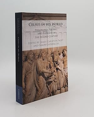 CELSUS IN HIS WORLD Philosophy Polemic and Religion in the Second Century