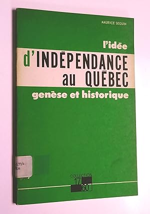 L'Idée d'indépendance au Québec, genèse et historique