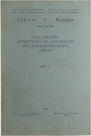 Documenten betreffende de Geschiedenis der Arbeidersbeweging (1831-53) - Deel I.