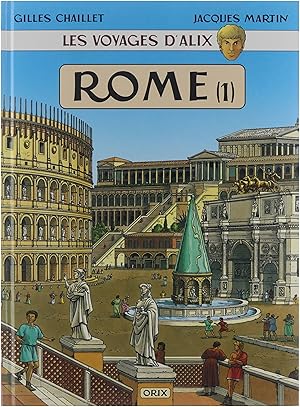 Les voyages d'Alix: Rome (1) : la cité impériale, le centre monumental
