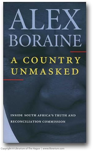 A Country Unmasked: Inside South Africa's Truth and Reconciliation Commission.