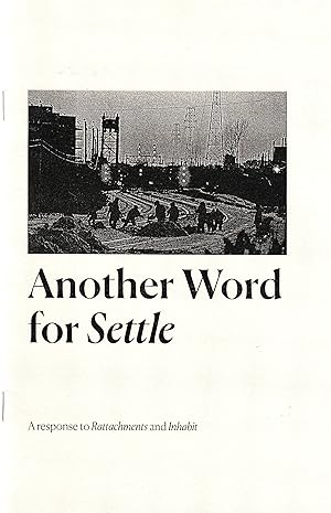 Another Word for Settle A response to Rattachments and Inhabit