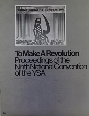 To Make a Revolution. Proceedings of the Ninth National Convention of the YSA
