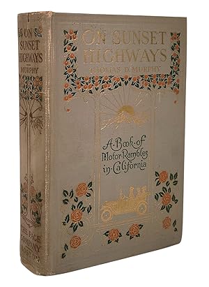 On Sunset Highways, A Book of Motor Rambles in California