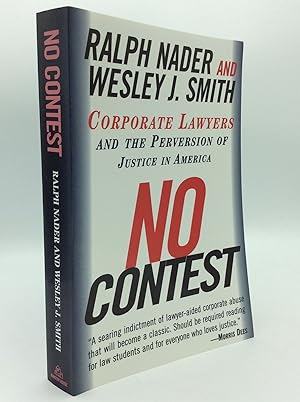 NO CONTEST: Corporate Lawyers and the Perversion of Justice in America
