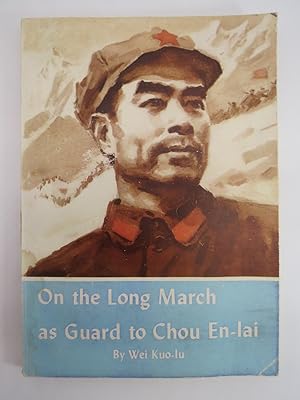 ON THE LONG MARCH AS GUARD TO CHOU EN-LAI