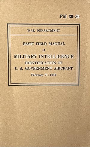 Basic Field Manual FM 30-30;Ê Military Intelligence: dentification of U.S. Government Aircraft, F...