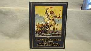 The Flamingo Feather. First Frank Schoonover illustrated edition 1923, 10 color plates