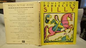 Something Perfectly Silly. First edition, 1930 30 color plates, near fine in very good+ dust jacket.