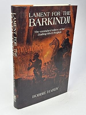 LAMENT FOR THE BARKINDJI: The Vanished Tribes of the Darling River Region.