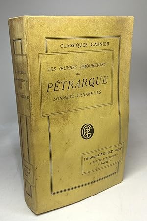 Les oeuvres amoureuses de Pétrarque / sonnets-triomphes - traduction Guinguené