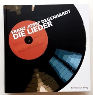 Franz Josef Degenhardt : Die Lieder.