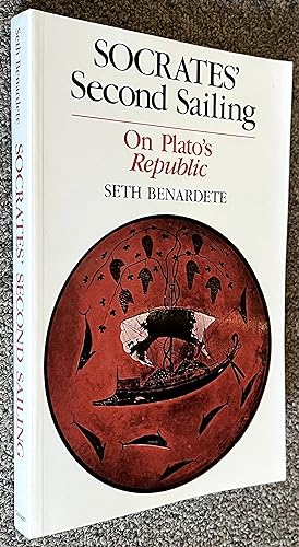 Socrates' Second Sailing; On Plato's Republic