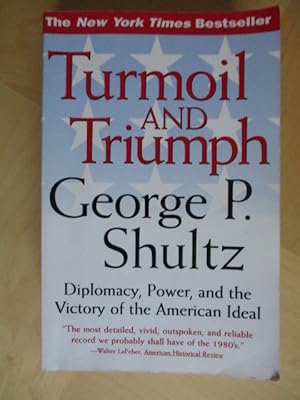 Turmoil and Triumph - Diplomacy, Power, and the Victory of the American Ideal My Years as Secreta...
