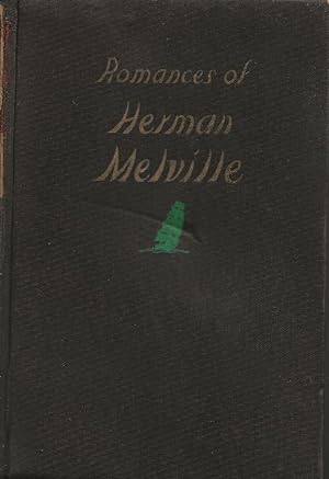 Romances of Herman Melville. Typee, Omoo, Mardi, Moby-Dick, White-Jacket, Israel Potter, Redburn