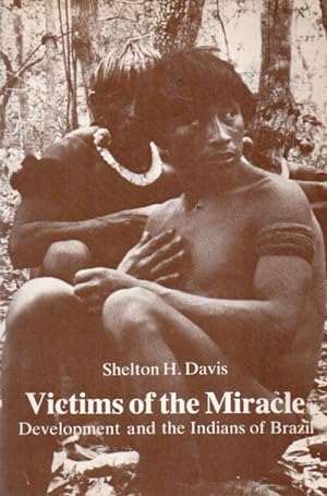 Victims of the Miracle_ Development and the Indians of Brazil