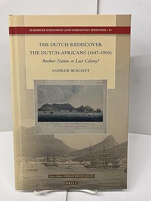 The Dutch Rediscover the Dutch-Africans (1847-1900) Brother Nation or Lost Colony
