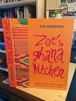 Zoe's Ghana Kitchen: Traditional Ghanaian Recipes remixed for the modern kitchen