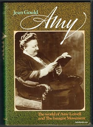 Amy: The World Of Amy Lowell And The Imagist Movement