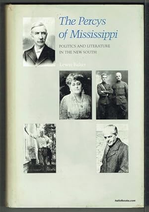 The Percys Of Mississippi: Politics And Literature In The New South