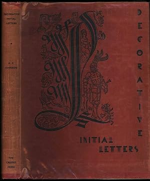 Decorative Initial Letters; Collected and Arranged with an Introduction by A. F. Johnson