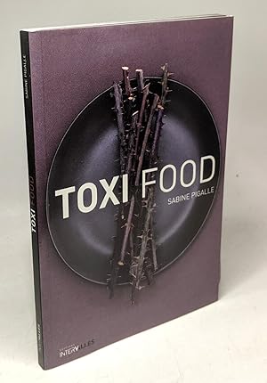 Toxi Food: Petites Digressions Culinaires