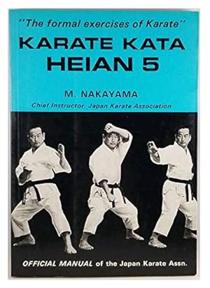 Karate Kata Heian 5: The Formal Exercises of Karate