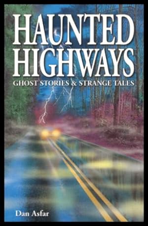 HAUNTED HIGHWAYS - Ghost Stories and Strange Tales