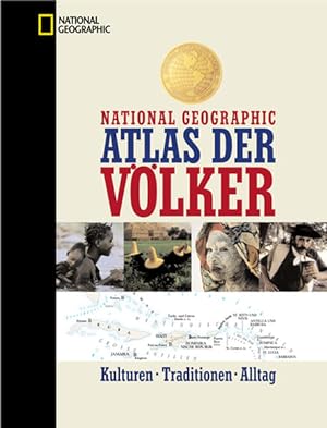 National Geographic Atlas der Völker : Kulturen, Traditionen, Alltag.