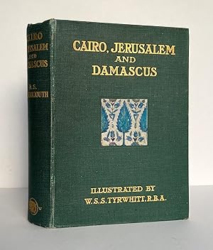 Cairo, Jerusalem & Damascus. Three Chief Cities of the Egyptian Sultans