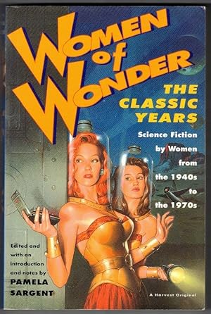 Women of Wonder, the Classic Years: Science Fiction by Women from the 1940s to the 1970s