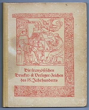 Die französischen Drucker- und Verlegerzeichen des XV. Jahrhunderts.