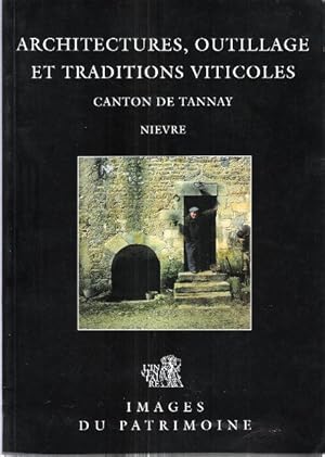 Architectures , outillage et traditions viticoles Canton de Tannay Nièvre