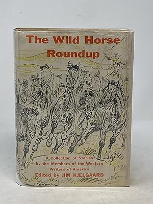 THE WILD HORSE ROUNDUP : A COLLECTION OF STORIES BY THE MEMBERS OF THE WESTERN WRITERS OF AMERICA...